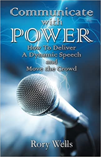 Communicate with Power: How to Deliver a Dynamic Speech and Move the Crowd book cover